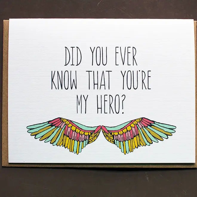 Did You Ever Know That You're My Hero? Card