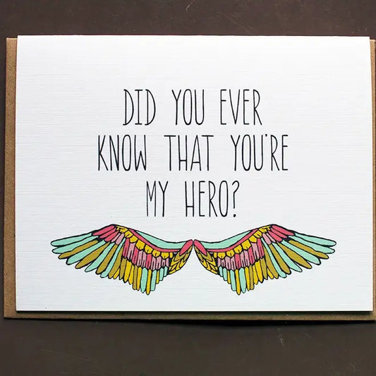 Did You Ever Know That You're My Hero? Card